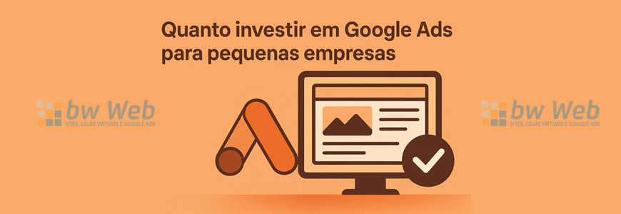 Quanto Investir em Google Ads: Guia para Pequenas Empresas