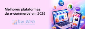 Melhores plataformas de e-commerce (WordPress, Shopify, etc.)